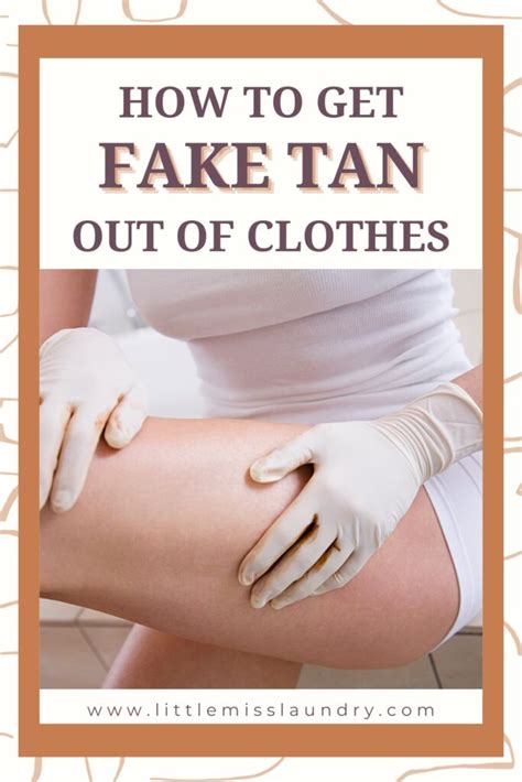 can you get fake tan out of white clothes|how to get tan out of clothing.